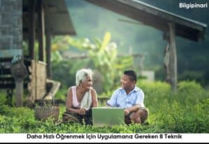 Daha Hızlı Öğrenmek İçin Uygulamanız Gereken 8 Teknik