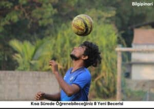 Kısa Sürede Öğrenebileceğiniz 8 Yeni Becerisi