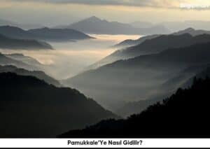 Pamukkale’Ye Nasıl Gidilir?