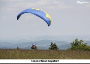 Podcast Nasıl Başlatılır?