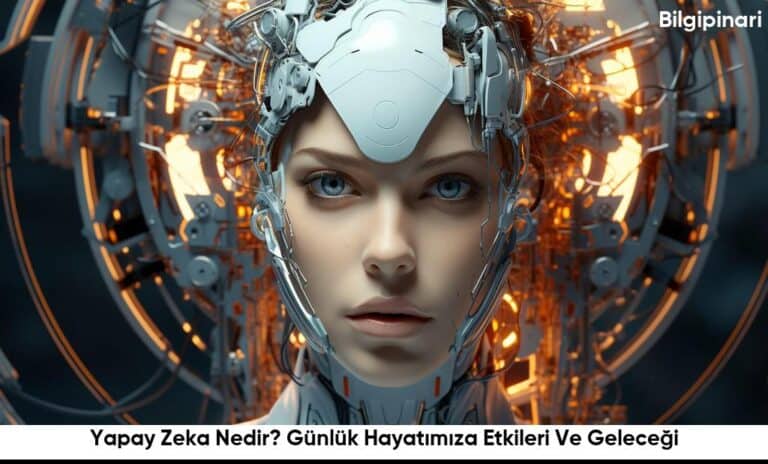 Yapay Zeka Nedir Gunluk Hayatimiza Etkileri Ve Gelecegi6