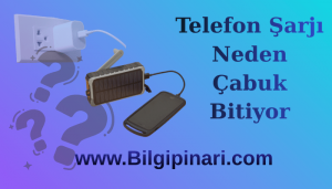Telefon Şarjı Neden Çabuk Bitiyor? Günlük Hayatta Fark Edilmeyen 7 Sebep