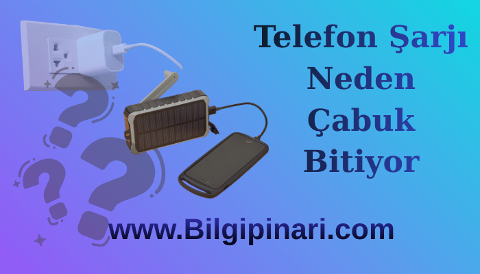 Telefon Şarjı Neden Çabuk Bitiyor? Günlük Hayatta Fark Edilmeyen 7 Sebep